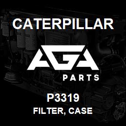 P3319 Caterpillar FILTER, CASE | AGA Parts