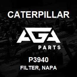 P3940 Caterpillar FILTER, NAPA | AGA Parts