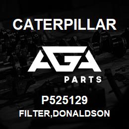 P525129 Caterpillar FILTER,DONALDSON | AGA Parts