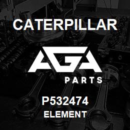 P532474 Caterpillar ELEMENT | AGA Parts