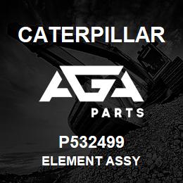 P532499 Caterpillar ELEMENT ASSY | AGA Parts