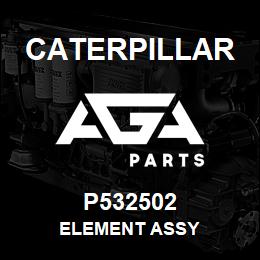 P532502 Caterpillar ELEMENT ASSY | AGA Parts