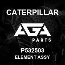 P532503 Caterpillar ELEMENT ASSY | AGA Parts