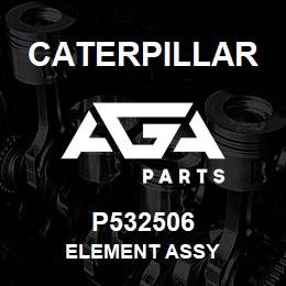 P532506 Caterpillar ELEMENT ASSY | AGA Parts