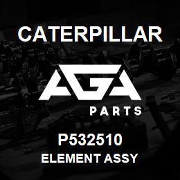 P532510 Caterpillar ELEMENT ASSY | AGA Parts
