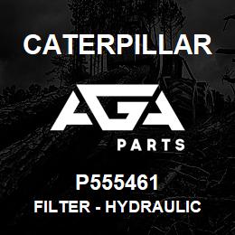 P555461 Caterpillar FILTER - HYDRAULIC | AGA Parts