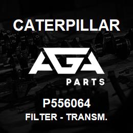 P556064 Caterpillar FILTER - TRANSM. | AGA Parts