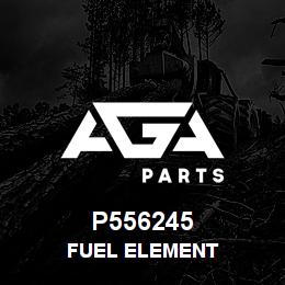 P556245 Caterpillar FUEL ELEMENT | AGA Parts