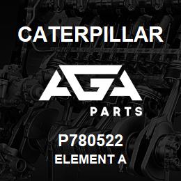P780522 Caterpillar ELEMENT A | AGA Parts