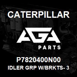 P7820400N00 Caterpillar IDLER GRP W/BRKTS- 315/320 | AGA Parts