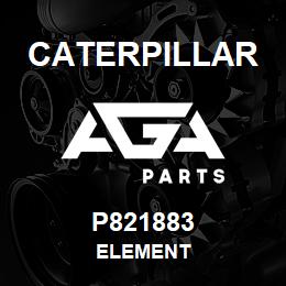 P821883 Caterpillar ELEMENT | AGA Parts