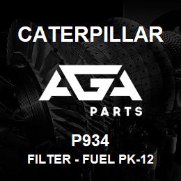 P934 Caterpillar FILTER - FUEL PK-12 | AGA Parts