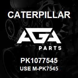 PK1077545 Caterpillar Use M-Pk7545 | AGA Parts
