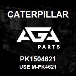 PK1504621 Caterpillar Use M-Pk4621 | AGA Parts