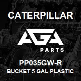 PP035GW-R Caterpillar BUCKET 5 GAL PLASTIC W/LID | AGA Parts