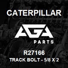 R27166 Caterpillar TRACK BOLT - 5/8 X 2-5/32 UNF (57) | AGA Parts