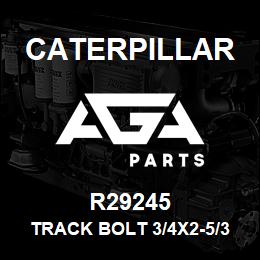 R29245 Caterpillar TRACK BOLT 3/4X2-5/32 | AGA Parts