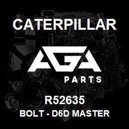 R52635 Caterpillar BOLT - D6D MASTER | AGA Parts