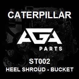 ST002 Caterpillar HEEL SHROUD - BUCKET HEEL SHROUD FO | AGA Parts