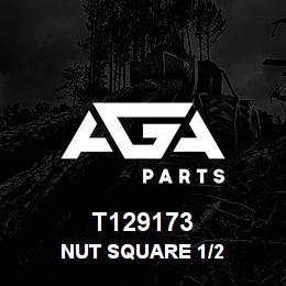 T129173 Caterpillar NUT SQUARE 1/2 | AGA Parts T129173 Caterpillar NUT SQUARE 1/2 | AGA Parts