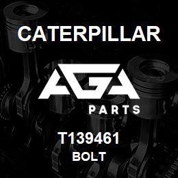 T139461 Caterpillar BOLT | AGA Parts