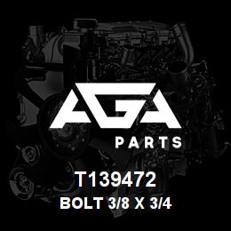 T139472 Caterpillar BOLT 3/8 X 3/4 | AGA Parts