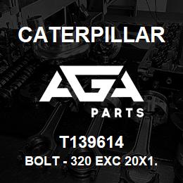 T139614 Caterpillar BOLT - 320 EXC 20X1.5X59 | AGA Parts