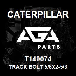 T149074 Caterpillar TRACK BOLT 5/8X2-5/32 | AGA Parts