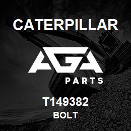 T149382 Caterpillar BOLT | AGA Parts