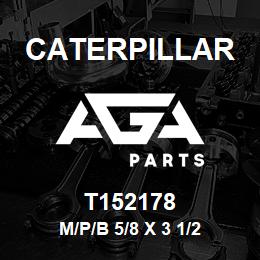 T152178 Caterpillar M/P/B 5/8 X 3 1/2 | AGA Parts