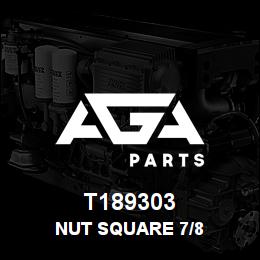 T189303 Caterpillar NUT SQUARE 7/8 | AGA Parts