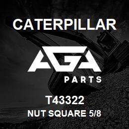 T43322 Caterpillar NUT SQUARE 5/8 | AGA Parts