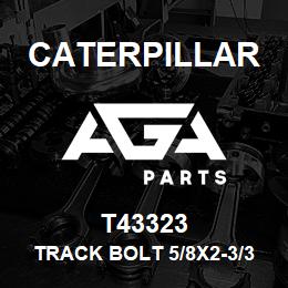 T43323 Caterpillar TRACK BOLT 5/8X2-3/32 | AGA Parts