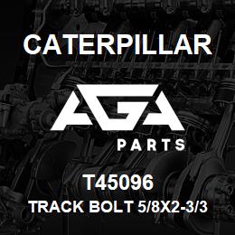 T45096 Caterpillar TRACK BOLT 5/8X2-3/32 | AGA Parts