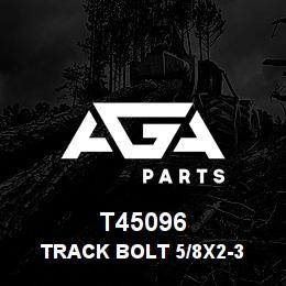 T45096 Caterpillar TRACK BOLT 5/8X2-3/32 | AGA Parts