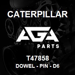T47858 Caterpillar DOWEL - PIN - D6 | AGA Parts