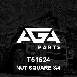 T51524 Caterpillar NUT SQUARE 3/4 | AGA Parts