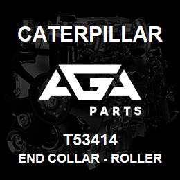 T53414 Caterpillar END COLLAR - ROLLER D6C | AGA Parts