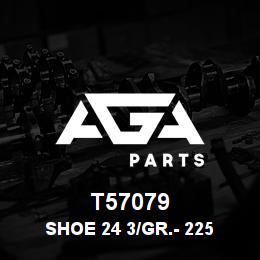 T57079 Caterpillar SHOE 24 3/GR.- 225 EXC. | AGA Parts