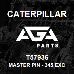 T57936 Caterpillar MASTER PIN - 345 EXC | AGA Parts