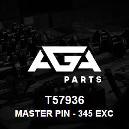 T57936 Caterpillar MASTER PIN - 345 EXC | AGA Parts