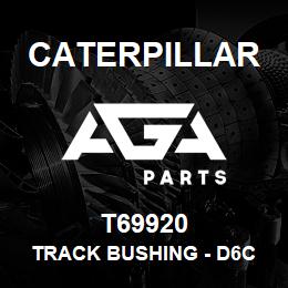 T69920 Caterpillar TRACK BUSHING - D6C | AGA Parts