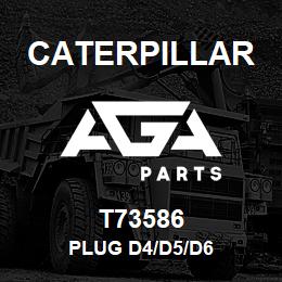 T73586 Caterpillar PLUG D4/D5/D6 | AGA Parts