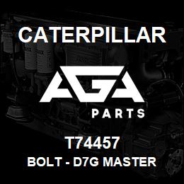 T74457 Caterpillar BOLT - D7G MASTER | AGA Parts