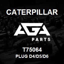 T75064 Caterpillar PLUG D4/D5/D6 | AGA Parts