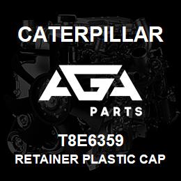 T8E6359 Caterpillar RETAINER PLASTIC CAP | AGA Parts
