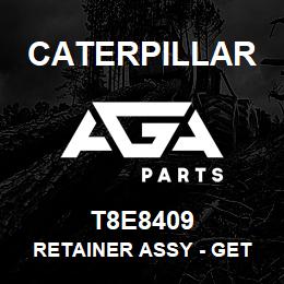 T8E8409 Caterpillar RETAINER ASSY - GET J400 | AGA Parts