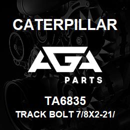 TA6835 Caterpillar TRACK BOLT 7/8X2-21/32 | AGA Parts