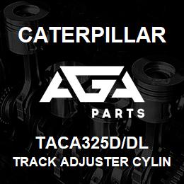 TACA325D/DL Caterpillar TRACK ADJUSTER CYLINDER ASSY - FOR | AGA Parts
