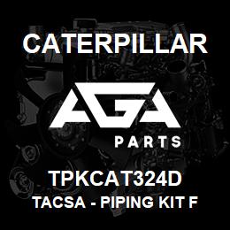 TPKCAT324D Caterpillar TACSA - PIPING KIT FOR HYDRAULIC BR | AGA Parts
